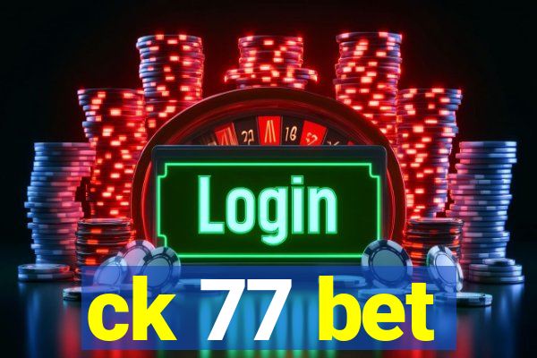 ck 77 bet